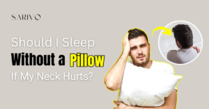 Should I Sleep Without a Pillow If My Neck Hurts?