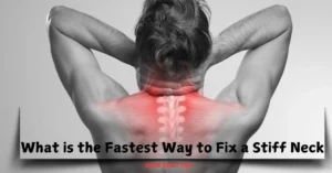 What is the Fastest Way to Fix a Stiff Neck | sarivo