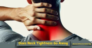 Does Neck Tightness Go Away | Sarivo